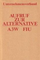 [JOSEPH BEUYS]. Unternehmensverband. AUFRUF ZUR ALTERNATIVE. A3W FIU