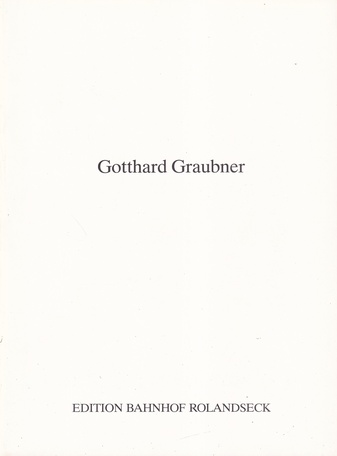 GOTTHARD GRAUBNER. Bahnhof Rolandseck, Ausstellung vom 30. September bis 31. Dezember 1980