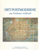 HET POSTMODERNE. aan kinderen verklaard