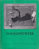 DAS KUNSTWERK. EINE MONATSSCHRIFT ÜBER ALLE GEBIETE DER BILDENDEN KUNST. 6. JAHR 1952/ HEFT 1