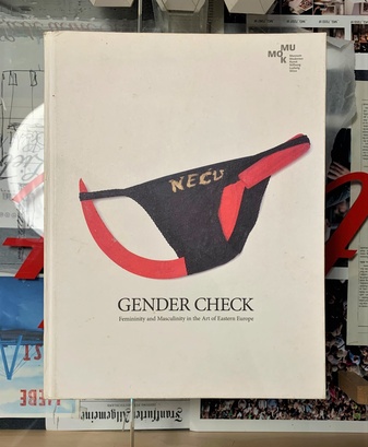 GENDER CHECK. Femininity and Masculinity in the Art of Eastern Europe