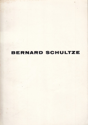 BERNARD SCHULTZE. Kunst- und Museumsverein Wuppertal, 21. Oktober 1962 bis 18. November 1962