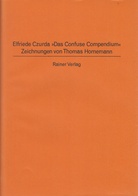 Elfriede Czurda »Das Confuse Compendium«. Zeichnungen von Thomas Hornemann