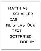 MATTHIAS SCHALLER. DAS MEISTERSTÜCK. TEXT: GOTTFRIED BOEHM