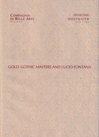 ANDREA DE MARCHI AND ALBERTO FIZ: GOLD. GOTHIC MASTERS AND LUCIO FONTANA