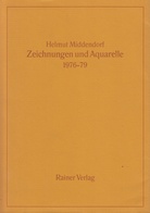 Helmut Middendorf. Zeichnungen und Aquarelle. 1976-79