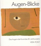 Augen-Blicke. Das Auge in der Kunst des 20. Jahrhunderts