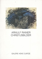 ARNULF RAINER. CHRISTUSBILDER