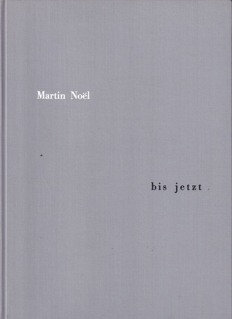 Martin Noel. bis jetzt