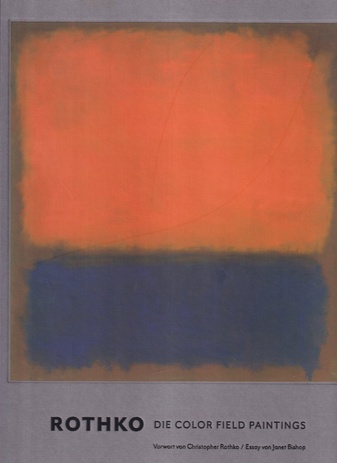 ROTHKO. DIE COLOR FIELD PAINTINGS