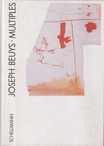 Joseph Beuys. Multiplizierte Kunst. Werkverzeichnis. Multiples und Druckgraphik 1965 - 1980/ Multiples. Catalogue Raisonne. Multiples and Prints 1965 - 1980. 6. Auflage/ 6th. edition