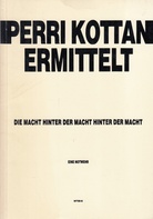 PERRI KOTTAN ERMITTELT. [DIE MACHT HINTER DER MACHT HINTER DER MACHT]. Ein Kärtner Sitten-Märchen-Interview