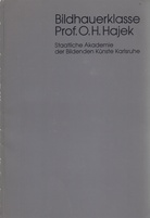 Bildhauerklasse Prof. O. H. Hajek. Ausstellung Staatliche Akademie der Bildenden Künste Karlsruhe