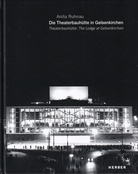 Anita Ruhnau: Die Theaterbauhütte in Gelsenkirchen/ Theaterbauhütte: The Lodge at Gelsenkirchen [Widmungsexemplar]