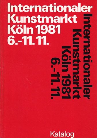 Internationaler Kunstmarkt Köln 1981 [6.-11.11.]. Katalog