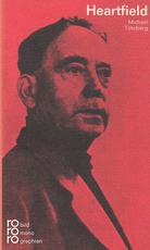 John Heartfield in Selbstzeugnissen und Bilddokumenten