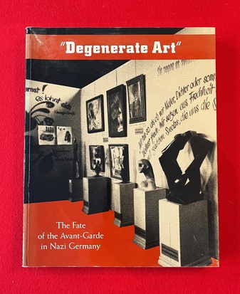 'Degenerate Art'. The Fate of the Avant-Garde in Nazi-Germany