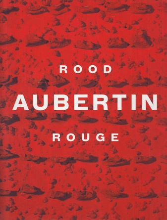 [Bernard] Aubertin. ROOD/ ROUGE