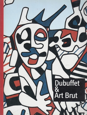 Dubuffet & Art Brut. Im Rausch der Kunst