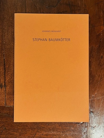 JOHANNES MEINHARDT: STEFAN BAUMKÖTTER. Sonderdruck aus: KUNSTFORUM Band 142, Dezember 1998