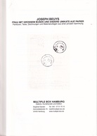 MULTIPLE BOX HAMBURG: JOSEPH BEUYS. FRAU MIT GROSSEM BUSEN UND ANDERE UNIKATE AUF PAPIER. Partituren, Texte, Zeichnungen und Materialcollagen aus einer privaten Sammlung