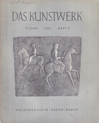 DAS KUNSTWERK. MONATSSCHRIFT ÜBER ALLE GEBIETE DER BILDENDEN KUNST. FÜNFTES JAHR 1951. HEFT 2