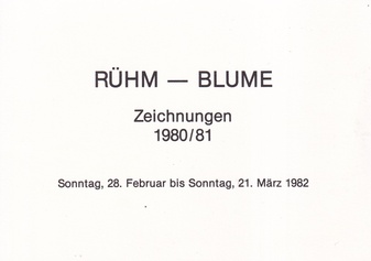 RÜHM - BLUME. Zeichnungen 1980/81. Galerie Heike Curtze, Düsseldorf - Wien, 1982 [invitation card/ Einladungskarte]