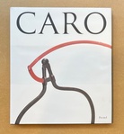 CARO [photographed by john ridley - text by karen wilkin - edited by ian barker]