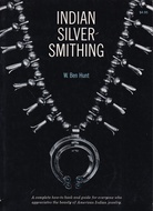 W. Ben Hunt: INDIAN SILVER SMITHING