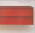 Donald Judd. Colorist