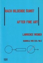 LAWRENCE WEINER. NACH BILDENDE KUNST/ AFTER FINE ART. Works presented in the German Language / Arbeiten vorgestellt im deutschsprachigen Raum