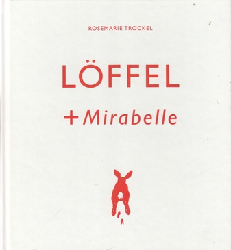 Rosemarie Trockel. Löffel + Mirabelle