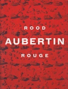 [Bernard] Aubertin. ROOD/ ROUGE