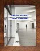 ANTONY GORMLEY. TOTAL STRANGERS