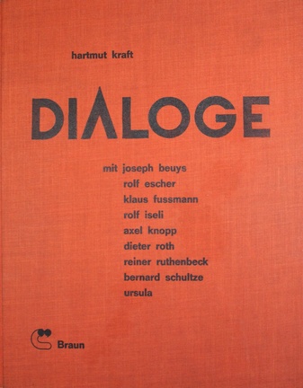 DIALOGE. mit joseph beuys, rolf escher, klaus fussmann, rolf iseli, axel knopp, dieter roth, reiner ruthenbeck, bernard schultze, ursula