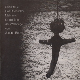 Joseph Beuys. Kein Kreuz: Das Büdericher Mahnmal für die Toten der Weltkriege