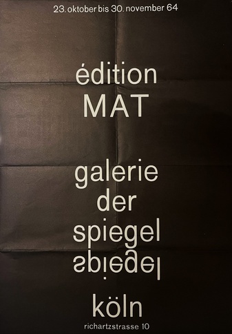 EDITION MAT. Galerie der Spiegel Köln, 23. oktober 1964 [Plakat/ poster]