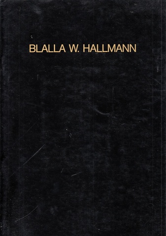 Blalla W. Hallmann. Galerie Michael Horbach. 1986.