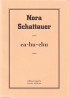 Nora Schattauer. ca-hu-chu. edition separee # 22