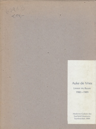 Auke De Vries. Linien im Raum 1980 - 1989