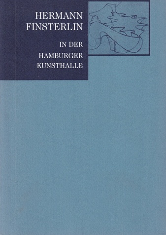 HERMANN FINSTERLIN [IN DER HAMBURGER KUNSTHALLE]. SAMMLUNG CREMER