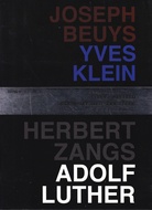 JOSEPH BEUYS/ YVES KLEIN/ HERBERT ZANGS/ ADOLF LUTHER. PARIS - KREFELD. JEDEM KÜNSTLER SEINE FARBE/ A CHAQUE ARTISTE SA COULEUR. BAND/ VOLUME II [2] .[Widmungsexemplar]