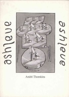 Andre Thomkins. Ashleue/ Analyse [Widmungsexemplar]