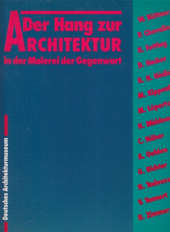 Der Hang zur Architektur in der Malerei der Gegenwart