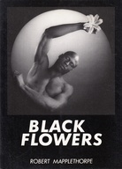 ROBERT MAPPLETHORPE. BLACK FLOWERS