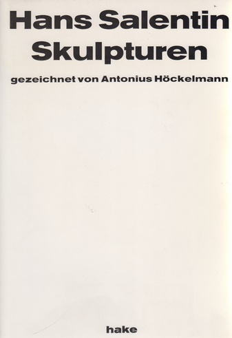 Hans Salentin. Skulpturen. gezeichnet von Antonius Höckelmann