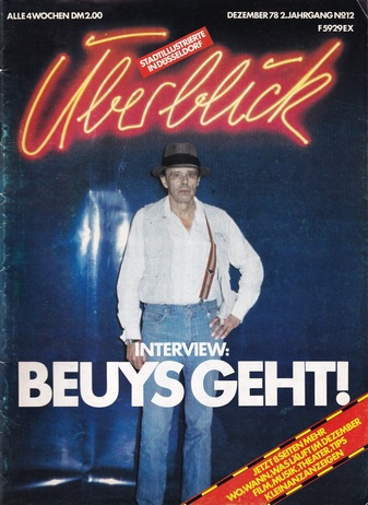 [Joseph Beuys]. Überblick. Stadtillustrierte in Düsseldorf. DEZEMBER 1978, 2. Jahrgang No. 12. INTERVIEW: BEUYS GEHT!