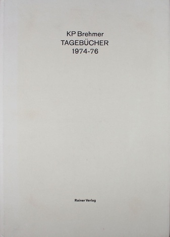 KP Brehmer. TAGEBÜCHER 1974 - 76