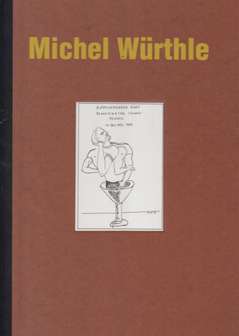 Michel Würthle. Aufzeichnungen eines bewaffneten Schankprinzen. Im Exil 1972-1979. Num. Expl. # 173/500. [Widmungsexemplar]