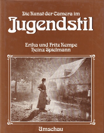 Erika und Fritz Kempe/ Heinz Spielmann: Die Kunst der Camera im Jugendstil